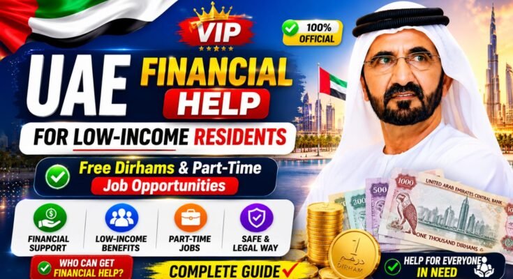 UAE Financial Help for Low-Income Residents: Free Dirhams & Part-Time Job Opportunities - Dacmaf